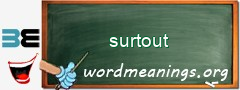 WordMeaning blackboard for surtout